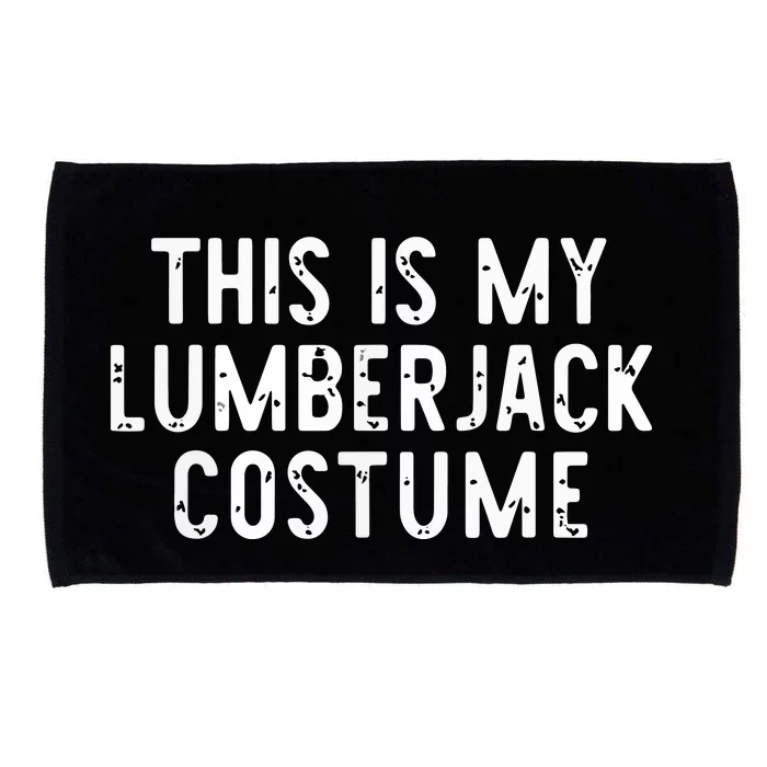 This Is My Lumberjack Halloween Costume Easy Lazy Microfiber Hand Towel