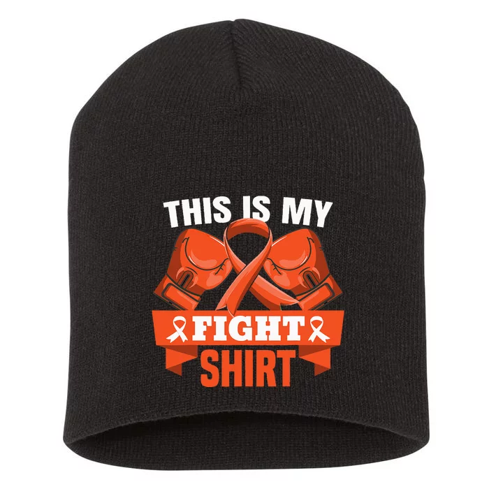 This Is My Fight Leukemia Cancer Fighter Strong Short Acrylic Beanie