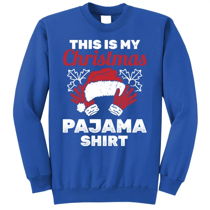 This Is My Christmas Pajama Gift Xmas Christmas Cool Gift Tall Sweatshirt