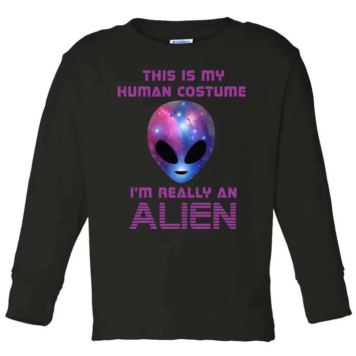 This Is My Human Costume Im Really An Alien Toddler Long Sleeve Shirt