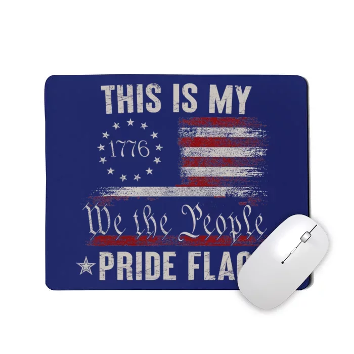 This Is My Pride Flag 1776 American 4th Of July Patriotic Mousepad