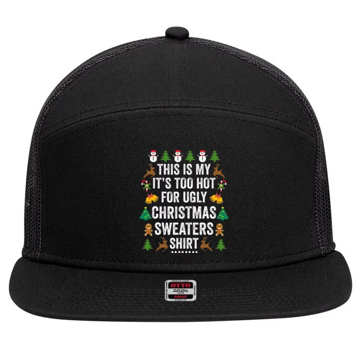 This Is My It's Too Hot For Ugly Christmas Sweaters 7 Panel Mesh Trucker Snapback Hat