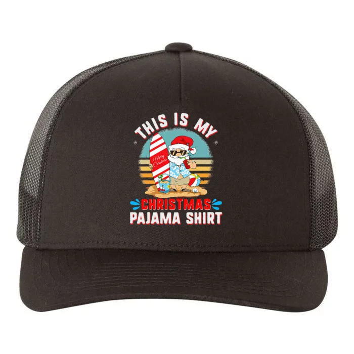 This Is My Christmas Pajama Funny Xmas PJ's Santa Yupoong Adult 5-Panel Trucker Hat