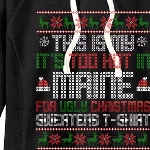 This Is My Its Too Hot For Ugly Christmas Sweater Maine Gift Women's Fleece Hoodie