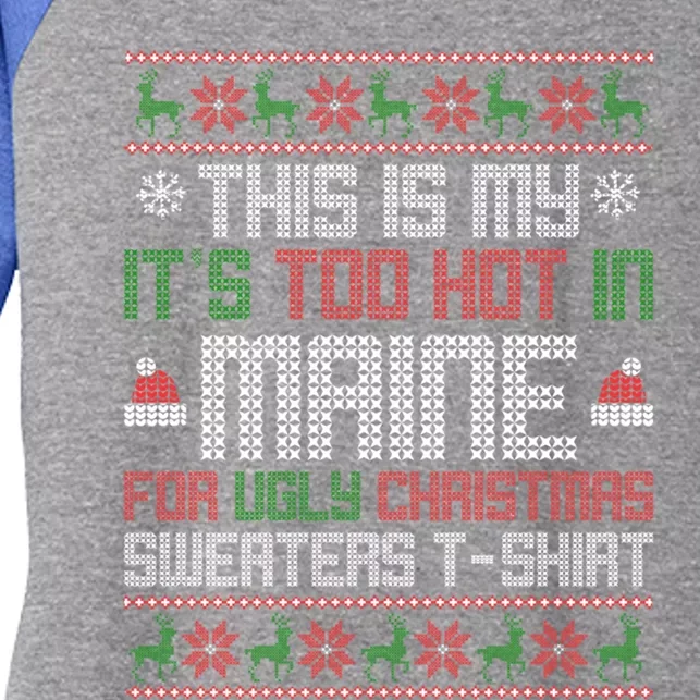 This Is My Its Too Hot For Ugly Christmas Sweater Maine Gift Women's Tri-Blend 3/4-Sleeve Raglan Shirt