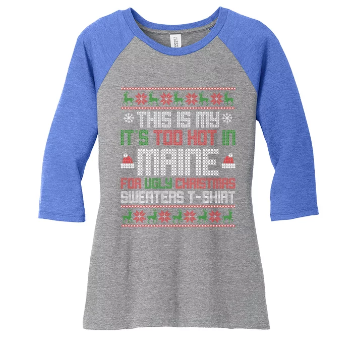 This Is My Its Too Hot For Ugly Christmas Sweater Maine Gift Women's Tri-Blend 3/4-Sleeve Raglan Shirt