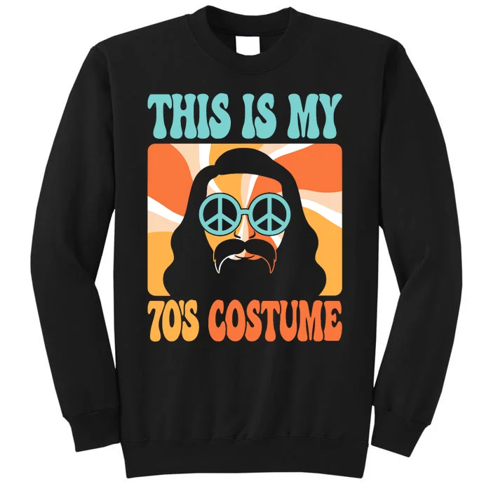 This Is My 70s Costume Groovy Hippie Theme Party Outfit Tall Sweatshirt