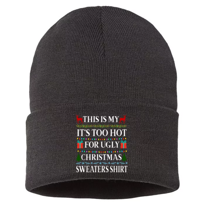 This Is My It's Too Hot For Ugly Christmas Sweaters Shirt Sustainable Knit Beanie