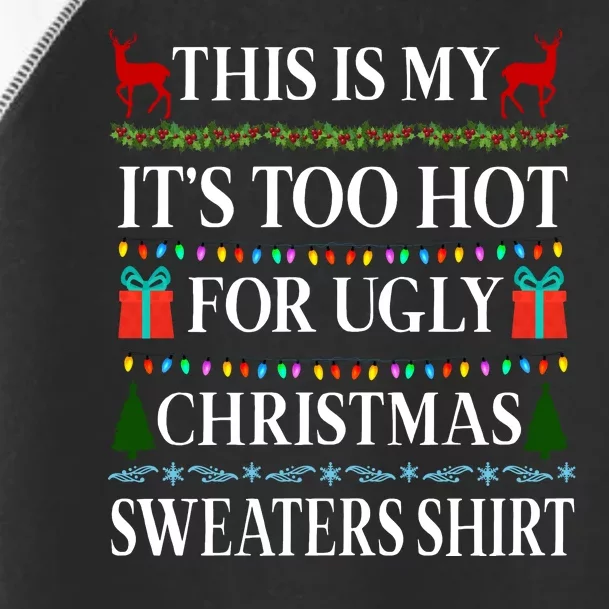 This Is My It's Too Hot For Ugly Christmas Sweaters Shirt Toddler Fine Jersey T-Shirt