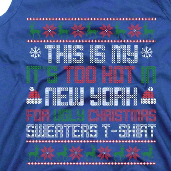 This Is My Its Too Hot For Ugly Christmas Sweater New York Cool Gift Tank Top