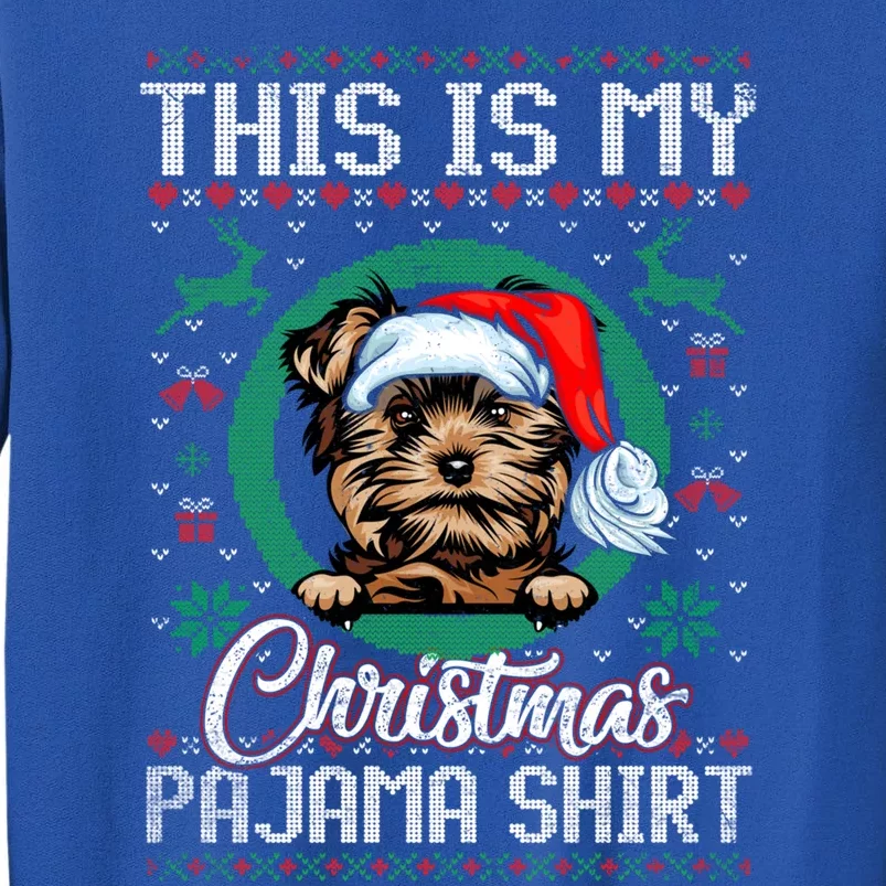 This Is My Christmas Pajama Gift Santa Yorkshire Terrier Gift Tall Sweatshirt