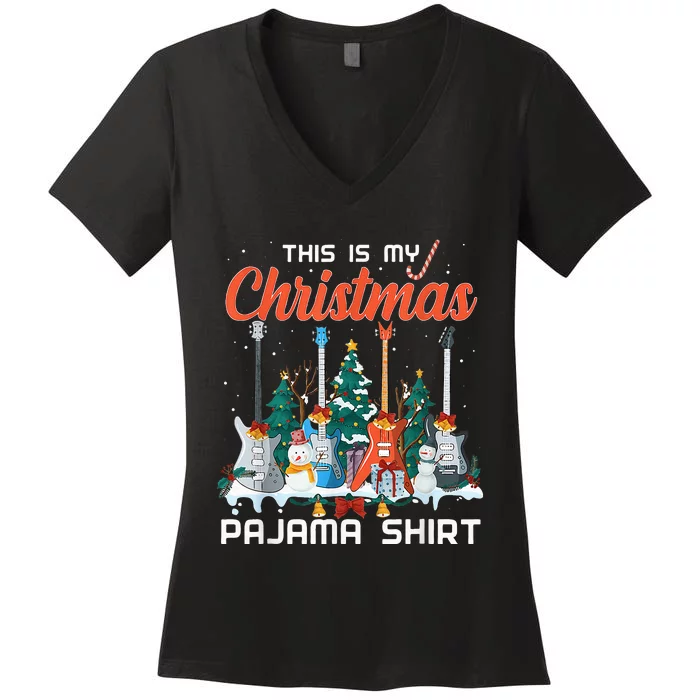 This Is My Christmas Pajama Funny Guitar Xmas Music Lover Women's V-Neck T-Shirt