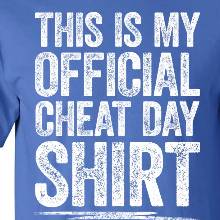 This Is My Cheat Day Gift Fitness Diet Cheat Day Gift Tall T-Shirt