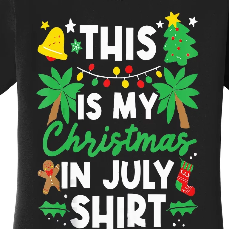 This is my Christmas in July Santa Vacation Xmas Women's T-Shirt