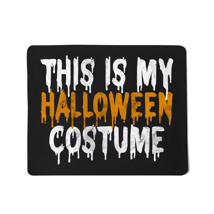 This Is My Halloween Costume Last Minute Halloween Costume Mousepad