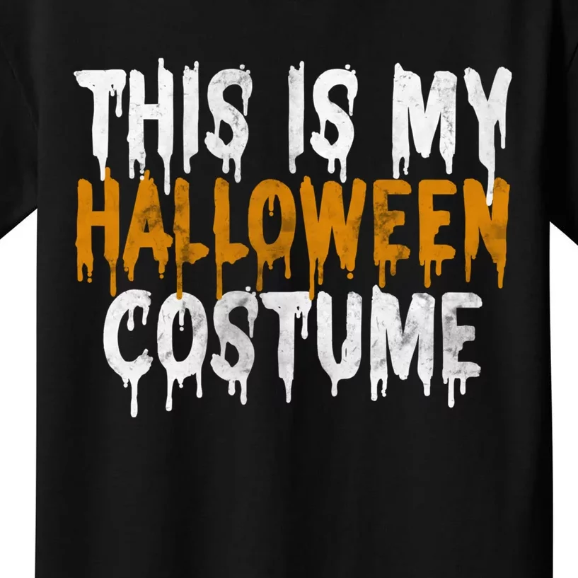 This Is My Halloween Costume Last Minute Halloween Costume Kids T-Shirt