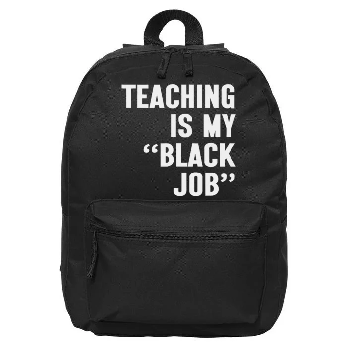 Teaching Is My Black Job Bold Educator Design 16 in Basic Backpack