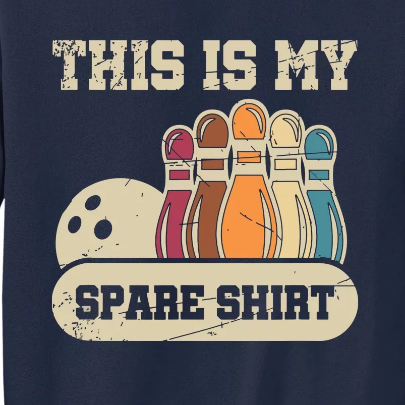 This Is My Spare Shirts Bowling Alley Gutter Pins Bowling Tall Sweatshirt