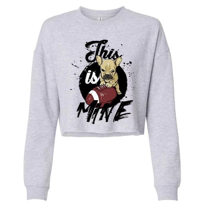 This Is Mine Cute Football Dog Cropped Pullover Crew