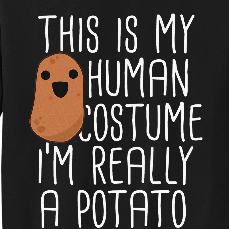 This Is My Human Costume Im Really A Potato Yam Sweatshirt