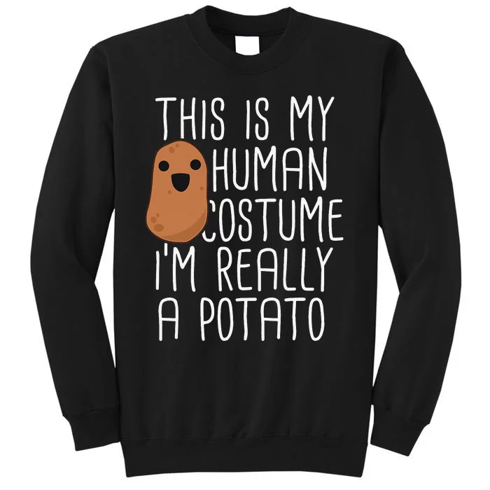 This Is My Human Costume Im Really A Potato Yam Sweatshirt