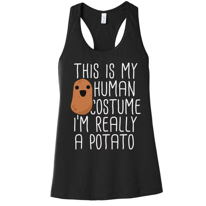 This Is My Human Costume Im Really A Potato Yam Women's Racerback Tank