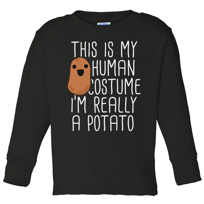 This Is My Human Costume Im Really A Potato Yam Toddler Long Sleeve Shirt