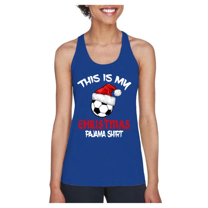 This Is My Christmas Pajama Gift Soccer Xmas Pajama Meaningful Gift Women's Racerback Tank