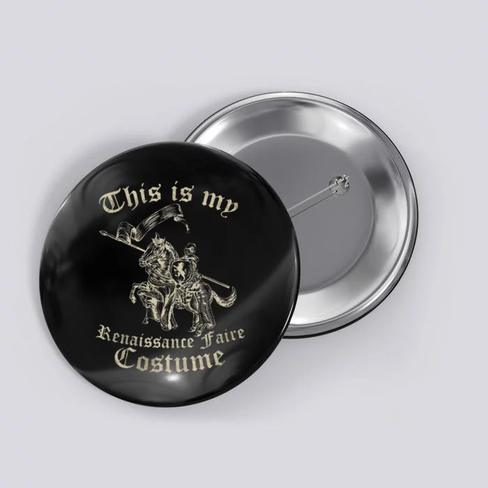 This Is My Renaissance Faire Costume Funny Button