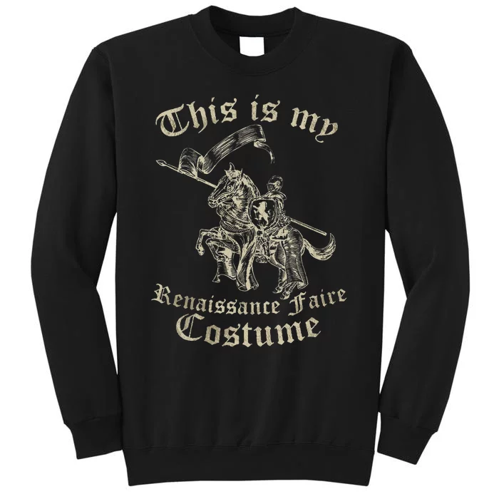 This Is My Renaissance Faire Costume Funny Tall Sweatshirt