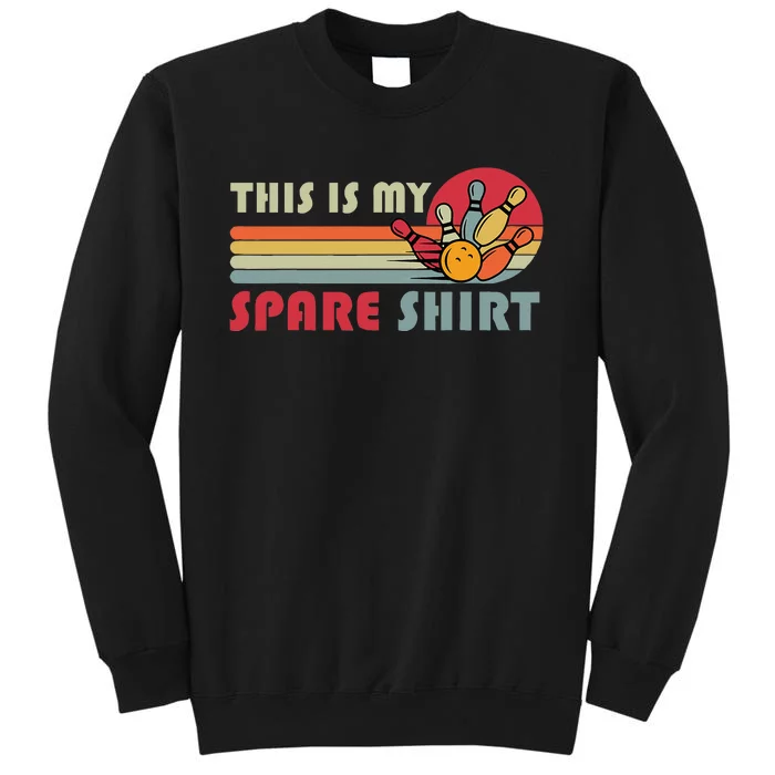 This Is My Spare Bowling Bowler Funny Team Tall Sweatshirt