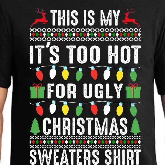 This Is My It's Too Hot For Ugly Christmas Sweaters Pajama Set