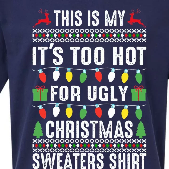 This Is My It's Too Hot For Ugly Christmas Sweaters Sueded Cloud Jersey T-Shirt