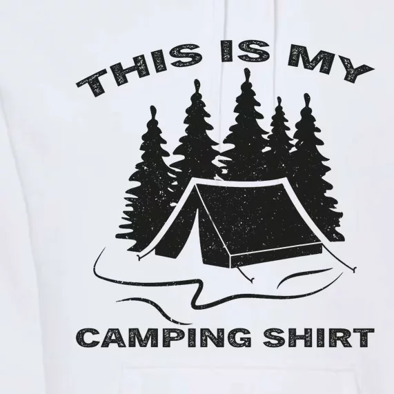 This Is My Camping Shirts Funny Camper Premium Hoodie