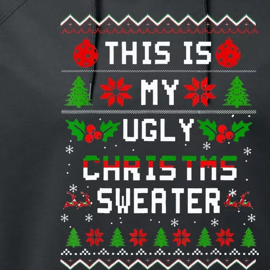 This Is My Ugly Sweater Funny Christmas Xmas Holiday Xmas Performance Fleece Hoodie