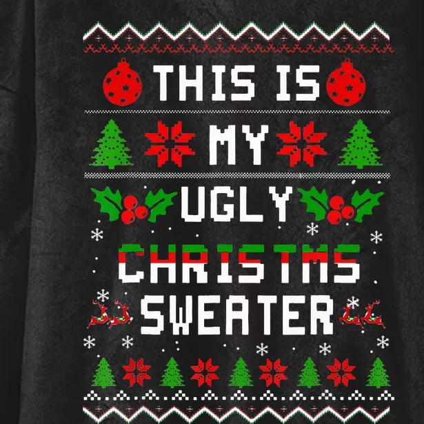 This Is My Ugly Sweater Funny Christmas Xmas Holiday Xmas Hooded Wearable Blanket