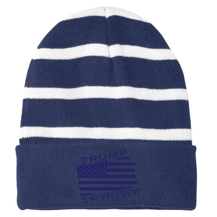 Trump Is My President Pro Trump 2024 Striped Beanie with Solid Band