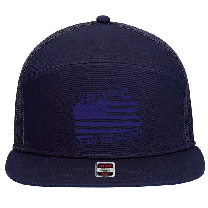 Trump Is My President Pro Trump 2024 7 Panel Mesh Trucker Snapback Hat