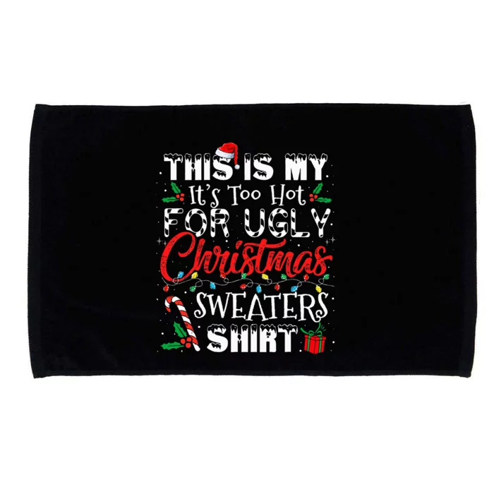 This Is My ItS Too Hot For Ugly Christmas Sweaters Microfiber Hand Towel