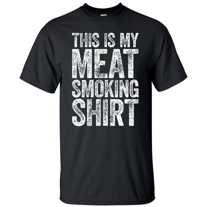 This Is My Meat Smoking   BBQ Lover Tall T-Shirt