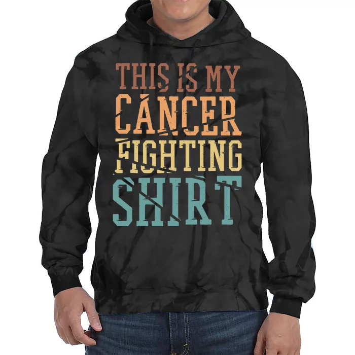 This Is My Cancer Fighting Cancer Chemo Awareness Tie Dye Hoodie