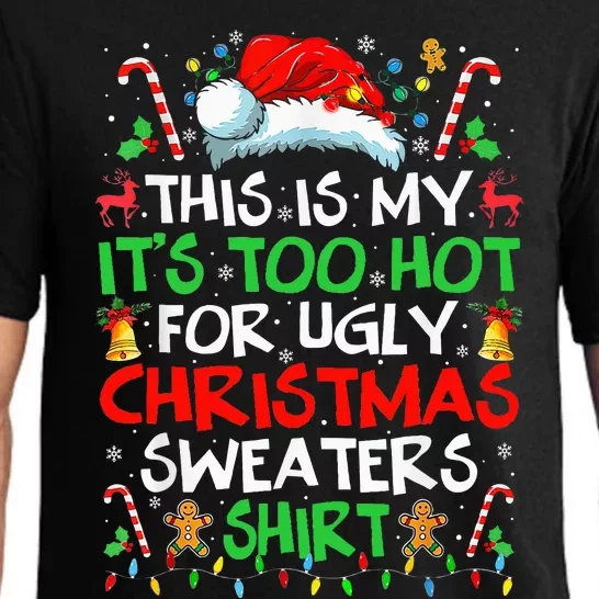 This Is My It's Too Hot For Ugly Christmas Sweaters Pajama Set