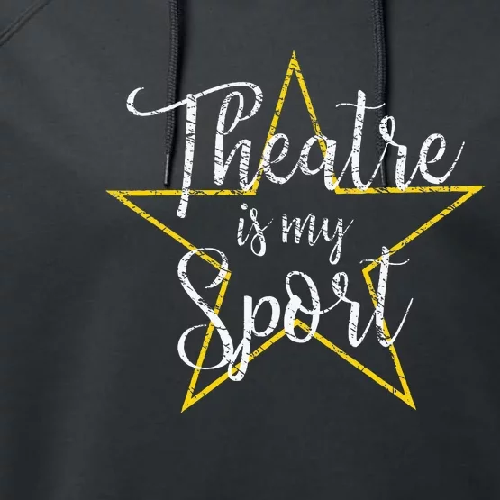 Theatre Is My Sport Musical Theater Thespian Broadway Performance Fleece Hoodie