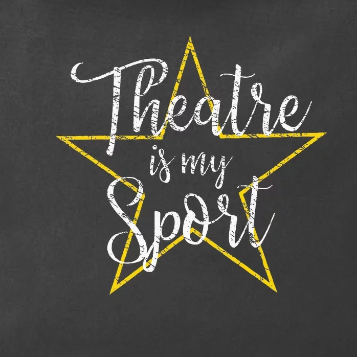 Theatre Is My Sport Musical Theater Thespian Broadway Zip Tote Bag