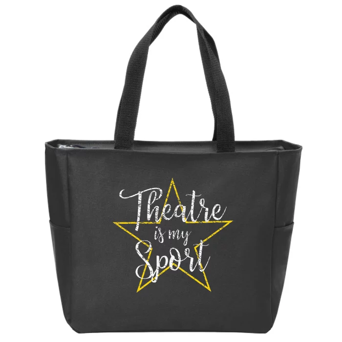 Theatre Is My Sport Musical Theater Thespian Broadway Zip Tote Bag