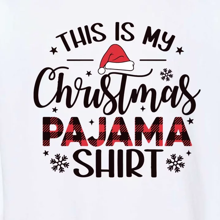 This Is My Christmas Pajama Funny Christmas Garment-Dyed Sweatshirt