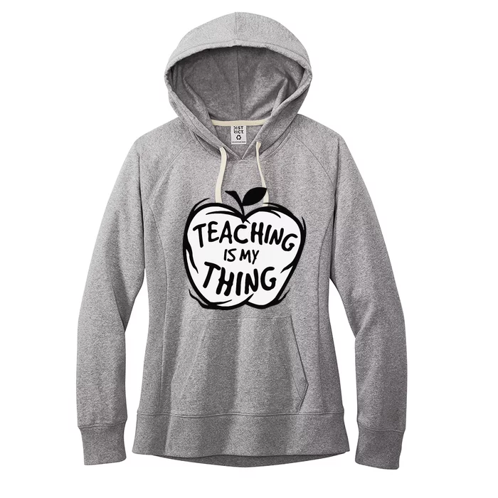 Teaching Is My Thing Happy TeacherS Day Teacher Life Women's Fleece Hoodie