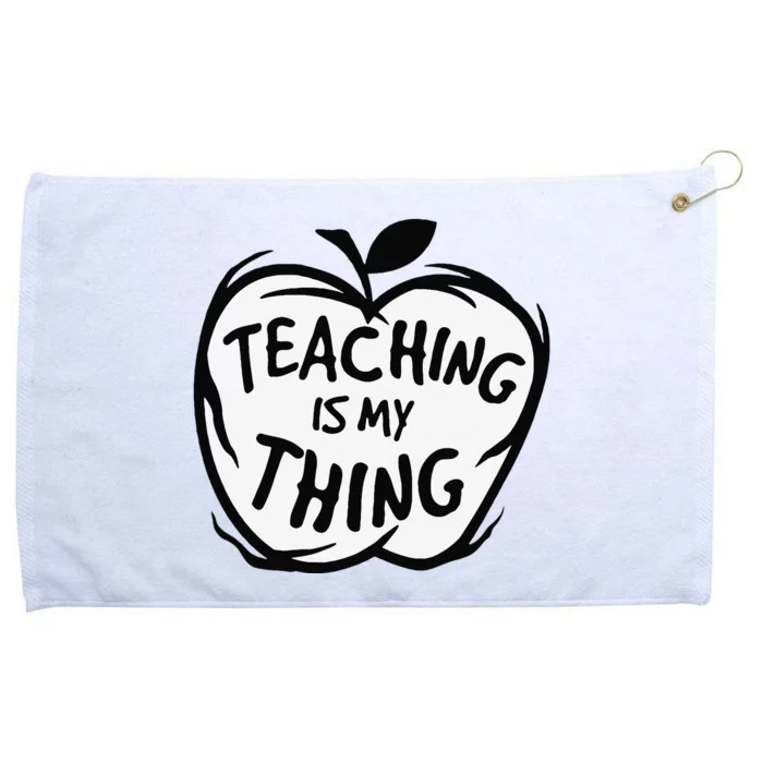 Teaching Is My Thing Happy TeacherS Day Teacher Life Grommeted Golf Towel