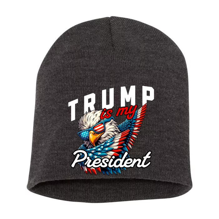 Trump Is My President Short Acrylic Beanie