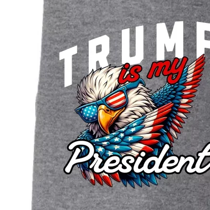 Trump Is My President Doggie 3-End Fleece Hoodie